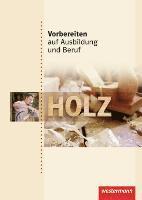 bokomslag Vorbereiten auf Ausbildung und Beruf. Schülerbuch. Holz