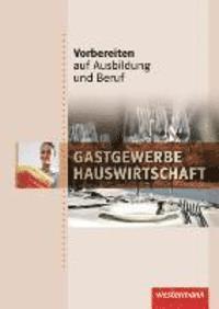 Vorbereiten auf Ausbildung und Beruf. Schülerbuch. Gastgewerbe / Hauswirtschaft 1