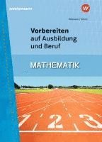 bokomslag Vorbereiten auf Ausbildung und Beruf. Mathematik: Schulbuch