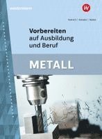 Vorbereiten auf Ausbildung und Beruf. Metall Schulbuch