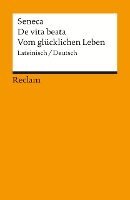 Seneca - Vom glücklichen Leben / De vita beata, Häftad
