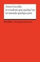 Anna Gavalda, Helmut Keil - Je voudrais que quelqu'un m'attende quelque part, Häftad