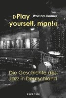Wolfram Knauer - »Play yourself, man!«, Inbunden