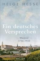 Helge Hesse - Ein deutsches Versprechen. Weimar 1756-1933 | Die Bedeutung Weimars für die weltweite Kunst und Kultur, Inbunden