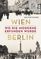 bokomslag Wien - Berlin. Wo die Moderne erfunden wurde