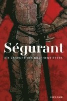 Emanuele Arioli - Ségurant. Die Legende des Drachenritters, Inbunden