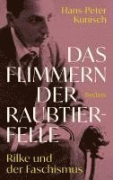 bokomslag Das Flimmern der Raubtierfelle. Rilke und der Faschismus