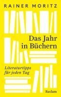 Rainer Moritz - Das Jahr in Büchern. Literaturtipps für jeden Tag, Inbunden