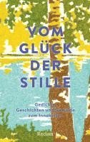 bokomslag Vom Glück der Stille. Gedichte, Geschichten und Gemälde zum Innehalten