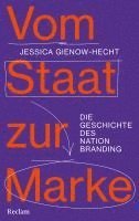 bokomslag Vom Staat zur Marke. Die Geschichte des Nation Branding