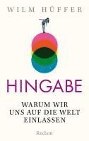 bokomslag Hingabe. Warum wir uns auf die Welt einlassen