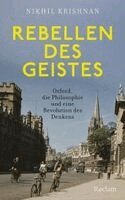 Nikhil Krishnan - Rebellen des Geistes. Oxford, die Philosophie und eine Revolution des Denkens, Inbunden