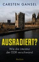 Carsten Gansel - Ausradiert?, Inbunden