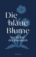 Dietrich Bode - Die blaue Blume. Gedichte der Romantik, Inbunden