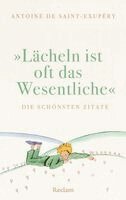 Antoine de Saint-Exupéry, Ernst Kemmner - "Lächeln ist oft das Wesentliche". Die schönsten Zitate, Inbunden