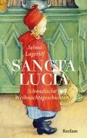 Selma Lagerlöf, Christel Hildebrandt, Gabriele Haefs - Sancta Lucia, Inbunden