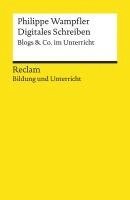 Philippe Wampfler - Digitales Schreiben. Blogs & Co. im Unterricht, Häftad