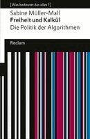 Sabine Müller-Mall - Freiheit und Kalkül. Die Politik der Algorithmen, Häftad
