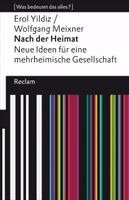 Erol Yildiz, Wolfgang Meixner - Nach der Heimat. Neue Ideen für eine mehrheimische Gesellschaft, Häftad