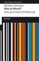 bokomslag Was ist Moral? Eine ganz kleine Einführung