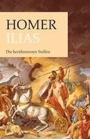 Homer, Marion Giebel - Ilias. Die berühmtesten Stellen, Häftad