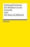 Das Mädchen aus der Feenwelt oder Der Bauer als Millionär. Romantisches Original-Zaubermärchen mit Gesang in drei Aufzügen 1