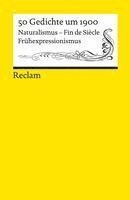 50 Gedichte um 1900. Naturalismus - Fin de Siècle - Frühexpressionismus 1