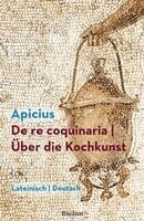 Marcus Gavius Apicius, Robert Maier - De re coquinaria / Über die Kochkunst. Lateinisch/Deutsch, Häftad