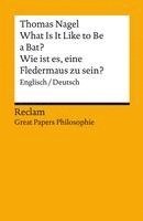 bokomslag What Is It Like to Be a Bat? / Wie ist es, eine Fledermaus zu sein?. Englisch/Deutsch. [Great Papers Philosophie]