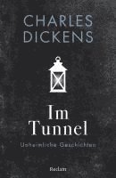 Charles Dickens - Im Tunnel. Unheimliche Geschichten, Häftad
