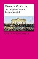 Ulf Dirlmeier, Andreas Gestrich, Ulrich Herrmann, Ernst Hinrichs, Konrad H. Jarausch, Christoph Kleßmann, Jürgen Reulecke, Ulrich Herrmann - Deutsche Geschichte. Vom Mittelalter bis zur Berliner Republik. Reclam Sachbuch premium, Häftad