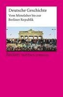 bokomslag Deutsche Geschichte. Vom Mittelalter bis zur Berliner Republik. Reclam Sachbuch premium