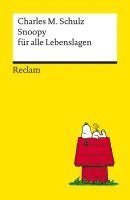 bokomslag Snoopy für alle Lebenslagen. Philosophisches und Tiefsinniges von der Kultfigur von Charles M. Schulz - Reclams Universal-Bibliothek