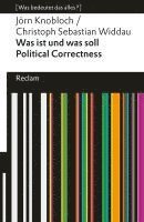 bokomslag Was ist und was soll Political Correctness?. [Was bedeutet das alles?]