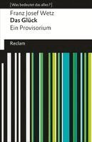 Franz Josef Wetz - Das Glück. Ein Provisorium, Häftad