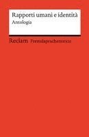 bokomslag Rapporti umani e identità. Antologia. Kurzgeschichten von Cesare Pavese, Dino Buzzati und Valeria Parrella. Italienische Texte mit deutschen Worterklärungen. Niveau B2 (GER)