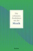 bokomslag Die schönsten Anekdoten aus der Musik