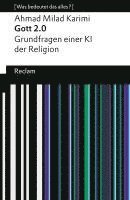 bokomslag Gott 2.0. Grundfragen einer KI der Religion. [Was bedeutet das alles?]