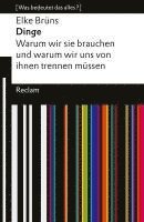 bokomslag Dinge. Warum wir sie brauchen und warum wir uns von ihnen trennen müssen. [Was bedeutet das alles?]