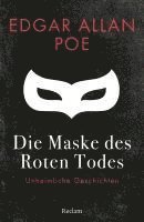 bokomslag Die Maske des Roten Todes. Unheimliche Geschichten