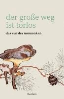 Wumen Huikai - Der große Weg ist torlos. Das Zen des Mumonkan, Häftad