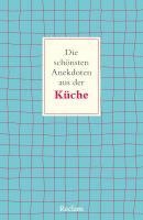 Die schönsten Anekdoten aus der Küche