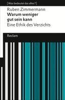 Ruben Zimmermann - Warum weniger gut sein kann. Eine Ethik des Verzichts. [Was bedeutet das alles?], Häftad