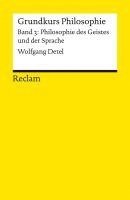 Wolfgang Detel - Grundkurs Philosophie. Band 3: Philosophie des Geistes und der Sprache, Häftad