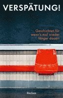 Verspätung! Geschichten für wenn's mal wieder länger dauert