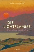 Selma Lagerlöf - Die Lichtflamme. Eine Ostergeschichte, Häftad