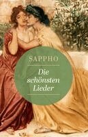 Sappho, Anton Bierl - Die schönsten Lieder. Griechisch/Deutsch, Häftad