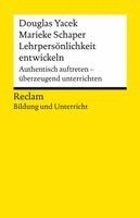Douglas Yacek, Marieke Schaper - Lehrpersönlichkeit entwickeln. Authentisch auftreten - überzeugend unterrichten, Häftad