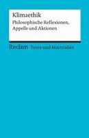 bokomslag Klimaethik. Philosophische Reflexionen, Appelle und Aktionen. Für die Sekundarstufe II. Texte und Materialien für den Unterricht