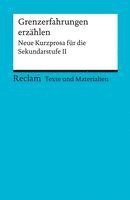 bokomslag Grenzerfahrungen erzählen. Neue Kurzprosa für die Sekundarstufe II. Texte und Materialien für den Unterricht